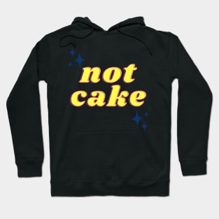 Not Cake Hoodie